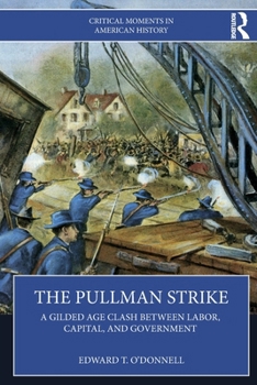 Paperback The Pullman Strike: A Gilded Age Clash Between Labor, Capital, and Government Book