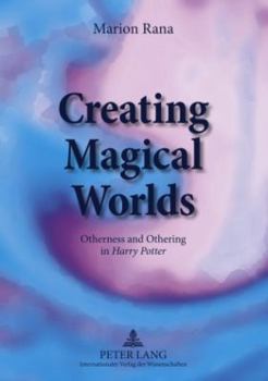Paperback Creating Magical Worlds: Otherness and Othering in "Harry Potter" Book