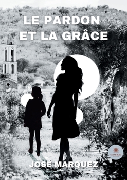 Paperback Le pardon et la grâce [French] Book