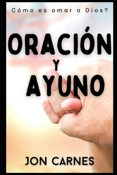 Paperback ¿Cómo es amar a Dios?: Un devocional de oración y ayuno [Spanish] Book