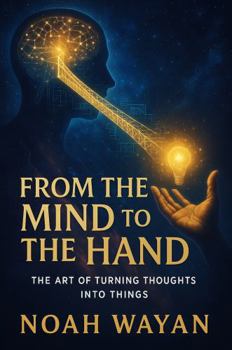 Paperback From the Mind to the Hand: The Art of Turning Thoughts Into Things Book