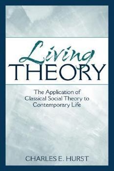 Paperback Living Theory: The Application of Classical Social Theory to Contemporary Life Book