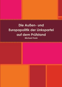 Paperback Die Außen- und Europapolitik der Linkspartei auf dem Prüfstand [German] Book