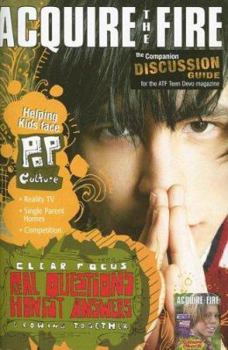 Paperback Acquire the Fire: The Companion Discussion Guide for the ATF Teen Devo Magazine, Issue 4 Book