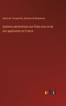 Hardcover Système pénitentiaire aux États-Unis et de son application en France [French] Book