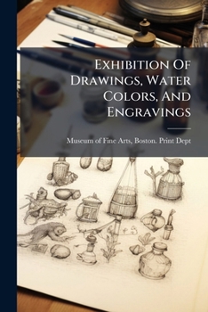 Paperback Exhibition Of Drawings, Water Colors, And Engravings Book