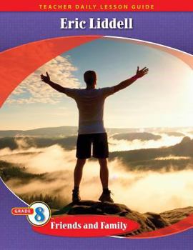 Paperback Pathways Grade 8 Friends and Family Unit: Eric Liddell: Something Greater than Gold Daily Lesson Guide + Teacher Resource 6 Year License Book