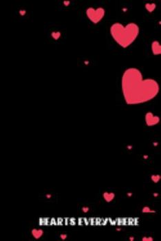 hearts everywhere: small lined Heart Notebook / Travel Journal to write in (6'' x 9'') 120 pages