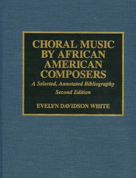 Hardcover Choral Music by African-American Composers: A Selected, Annotated Bibliography Book
