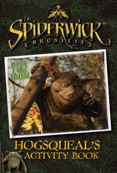 Paperback Spiderwick Chronicles Hogsqueals Activity Book [With Scratch-And-Stink Stickers] Book