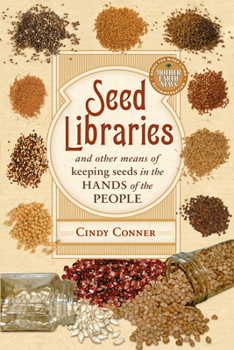 Paperback Seed Libraries: And Other Means of Keeping Seeds in the Hands of the People Book
