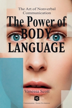 Paperback The Power of Body Language - The Art of Nonverbal Communication Book