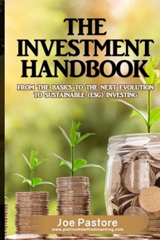 The Investment Handbook: From the Basics to Sustainable (ESG) Investing, The Next Evolution of Investing