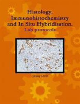 Paperback Histology, Immunohistochemistry and In Situ Hybridisation, Lab Protocols. Book
