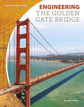 Engineering the Golden Gate Bridge - Book  of the Building by Design