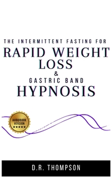Intermittent Fasting for Rapid weight loss and Gastric band Hypnosis: Forget the excess fat! Intermittent fasting for women 50, extreme rapid weight ... for women. Say bye to emotional eating