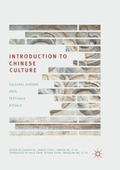 Paperback Introduction to Chinese Culture: Cultural History, Arts, Festivals and Rituals Book