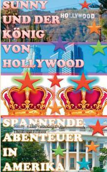 Paperback Sunny und der König von Hollywood: Sunny's Hollywoodstern - The Royal Edition [German] Book