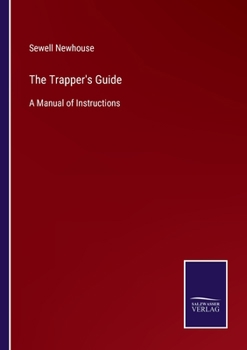 Paperback The Trapper's Guide: A Manual of Instructions Book