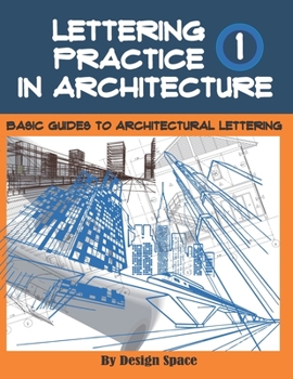 Paperback Lettering Practice in Architecture: Basic Guides to Architectural Lettering - Example Alphabet and Numerals Book