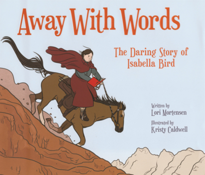 Away with Words: The Daring Story of Isabella Bird