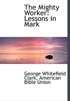 Paperback The Mighty Worker: Lessons in Mark (Large Print Edition) [Large Print] Book