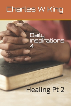 Paperback Daily Inspiraations 4: Healing Pt 2 Book