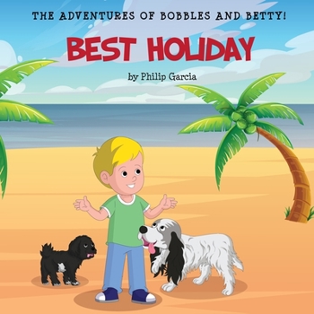 The Adventures of Bobbles and Betty: Best Holiday