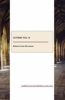 Letters of Robert Louis Stevenson vol. II (CSP Classic Texts) [Tusitala Ed., v. 2 of 5]