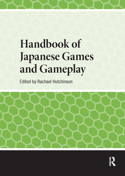 Hardcover Handbook of Japanese Games and Gameplay Book