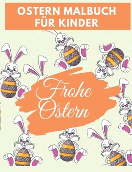 Ostern malbuch für Kinder: Lustige und erstaunliche Ostern Malbuch, einzigartige und hochwertige Bilder Malvorlagen ... Buch für Kinder jeden Alters