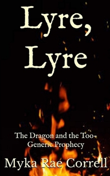 Paperback Lyre, Lyre: The Dragon and the Too-Generic Prophecy Book