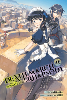 Death March to the Parallel World Rhapsody, (Light Novel) Vol. 11 - Book #11 of the Death March to the Parallel World Rhapsody Light Novels