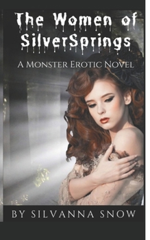Paperback The Women of Silver Springs: A Monster Erotic Novel Book