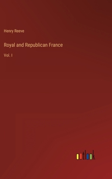 Hardcover Royal and Republican France: Vol. I Book
