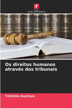 Os direitos humanos através dos tribunais (Portuguese Edition)