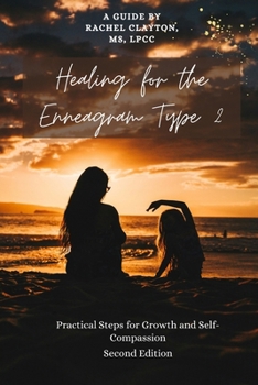 Paperback Healing for the Enneagram Type 2: Practical Steps for Growth and Self-Compassion Book