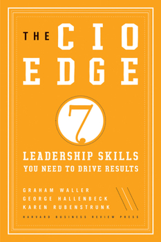 Hardcover The CIO Edge: 7 Leadership Skills You Need to Drive Results Book