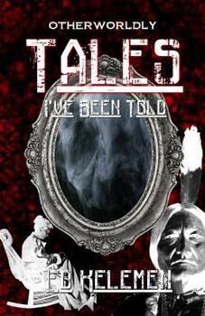 Paperback Otherworldly Tales I've Been Told Book