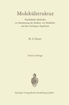 Paperback Molekülstruktur: Physikalische Methoden Zur Bestimmung Der Struktur Von Molekülen Und Ihre Wichtigsten Ergebnisse [German] Book