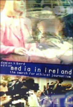 Media in Ireland: The Search for Ethical Journalism