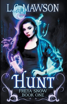 Hunt - Book #1 of the Freya Snow