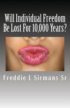 Paperback Will Individual Freedom Be Lost For 10,000 Years? Book