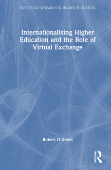 Hardcover Internationalising Higher Education and the Role of Virtual Exchange Book