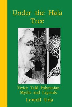 Paperback Under the Hala Tree: Twice Told Polynesian Myths ad Legends Book