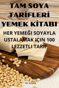 Paperback Tam Soya Tarİflerİ Yemek Kİtabi [Turkish] Book