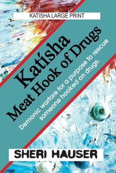 Katisha Meat Hook of Drugs: Large Print (Katisha Large Print)
