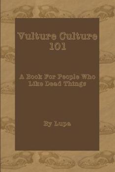 Paperback Vulture Culture 101: A Book For People Who Like Dead Things Book