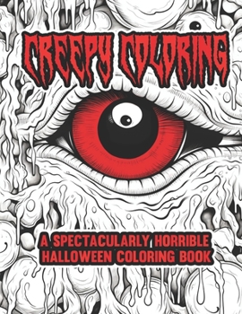 Paperback Creepy Coloring: A Spectacularly Horrible Halloween Coloring Book