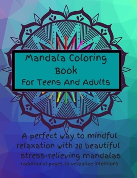 Paperback Mandala Coloring Book For Teens And Adults. A Perfect Way To Mindful Relaxation with 20 Beautiful Stress-relieving Mandalas.: Best Mindfulness Practic Book